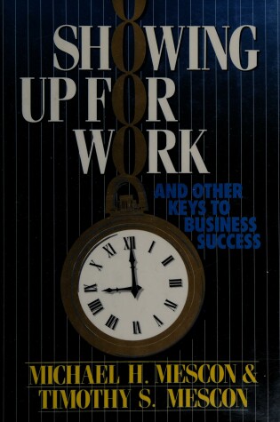 Cover of Showing Up for Work and Other Keys to Business Success