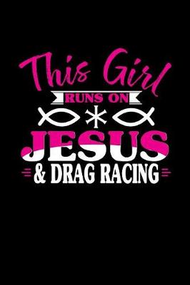 Book cover for This Girl Runs on Jesus & Drag Racing