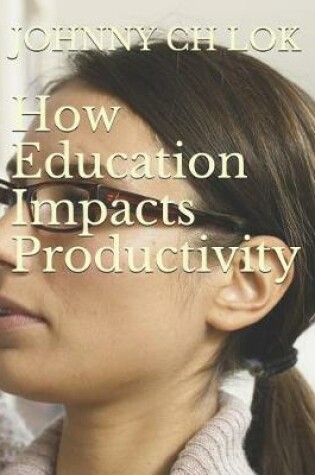Cover of How Education Impacts Productivity