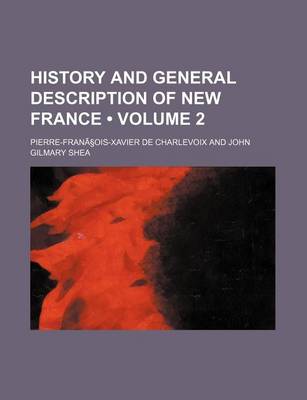 Book cover for History and General Description of New France Volume 2