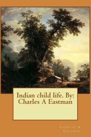 Cover of Indian child life. By