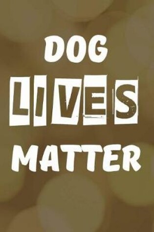 Cover of Dog Lives Matter