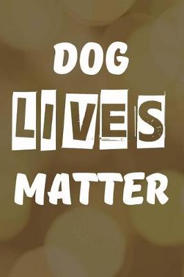 Book cover for Dog Lives Matter