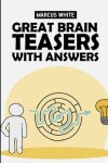 Book cover for Great Brain Teasers With Answers