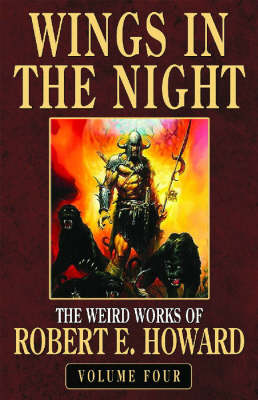 Book cover for Robert E. Howard's Weird Works Volume 4: Wings in the Night