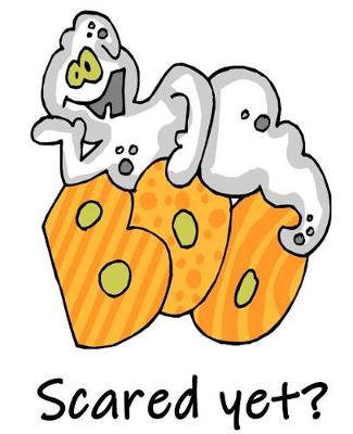 Book cover for Cute Halloween Ghost Boo Scared Yet Funny Halloween School Comp Book 130 Pages