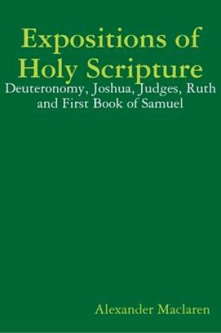 Cover of Expositions of Holy Scripture: Deuteronomy, Joshua, Judges, Ruth and First Book of Samuel