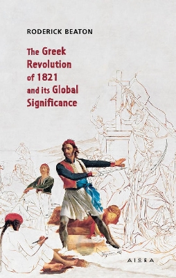 Book cover for The Greek Revolution of 1821 and its Global Significance