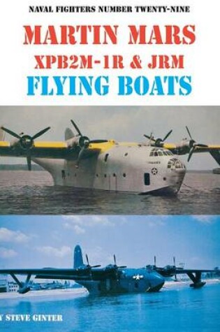 Cover of Martin Mars XPB2M-1R & JRM Flying Boats