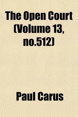 Book cover for The Open Court (Volume 13, No.512)