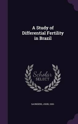 Book cover for A Study of Differential Fertility in Brazil