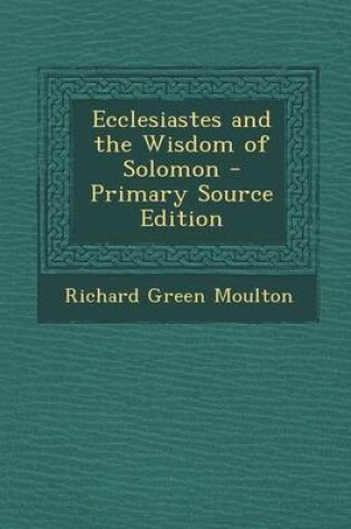 Cover of Ecclesiastes and the Wisdom of Solomon - Primary Source Edition