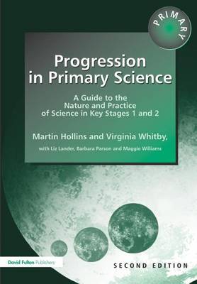 Book cover for Progression in Primary Science: A Guide to the Nature and Practice of Science in Key Stages 1 and 2