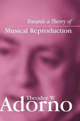 Cover of Towards a Theory of Musical Reproduction