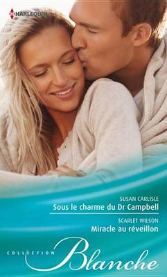 Cover of Sous Le Charme Du Dr Campbell - Miracle Au Reveillon