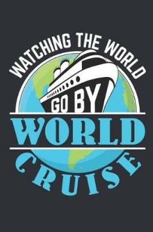 Cover of Watching The World Go By World Cruise