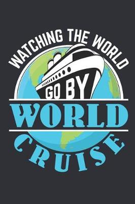 Book cover for Watching The World Go By World Cruise