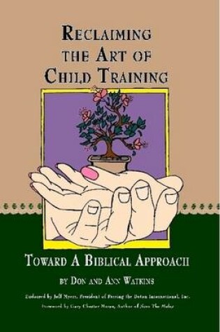 Cover of Reclaiming the Art of Child Training:Toward a Biblical Approach