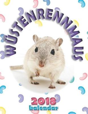 Book cover for Wustenrennmaus 2018 Kalendar (Ausgabe Deutschland)
