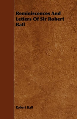 Book cover for Reminiscences And Letters Of Sir Robert Ball