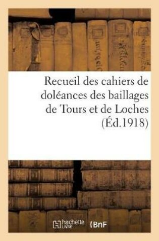 Cover of Recueil Des Cahiers de Doleances Des Baillages de Tours Et de Loches