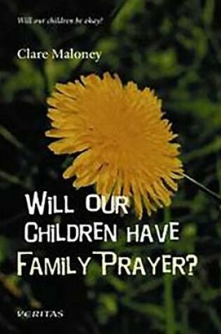 Cover of Will Our Children Have Family Prayer?