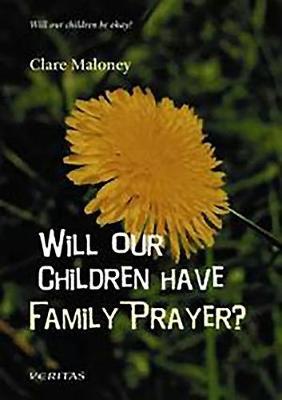 Cover of Will Our Children Have Family Prayer?