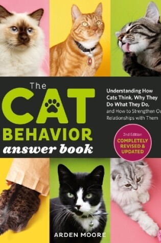 Cover of Cat Behavior Answer Book, 2nd Edition: Understanding How Cats Think, Why They Do What They Do, and How to Strengthen Your Relationship