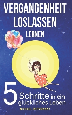 Book cover for Vergangenheit loslassen lernen