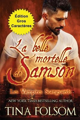 Book cover for La belle mortelle de Samson (Édition Gros Caractères)