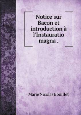 Book cover for Notice sur Bacon et introduction à l'Instauratio magna