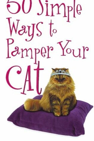 Cover of 50 Simple Ways to Pamper Your Cat