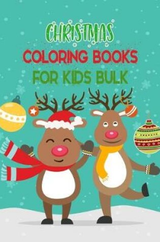 Cover of Christmas Coloring Books For Kids Bulk