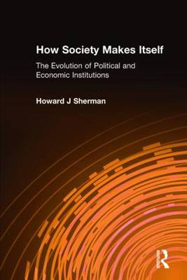 Book cover for How Society Makes Itself: The Evolution of Political and Economic Institutions