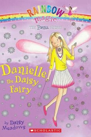 Cover of Petal Fairies #6: Danielle the Daisy Fairy: A Rainbow Magic Book
