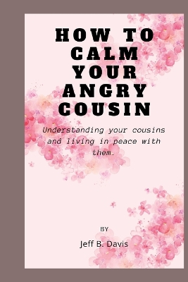 Book cover for How to calm your angry cousin