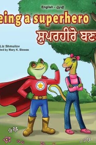 Cover of Being a Superhero (English Punjabi Bilingual Book for Children -Gurmukhi)