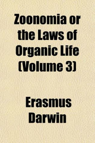 Cover of Zoonomia or the Laws of Organic Life (Volume 3)