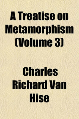 Cover of A Treatise on Metamorphism (Volume 3)