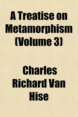 Book cover for A Treatise on Metamorphism (Volume 3)