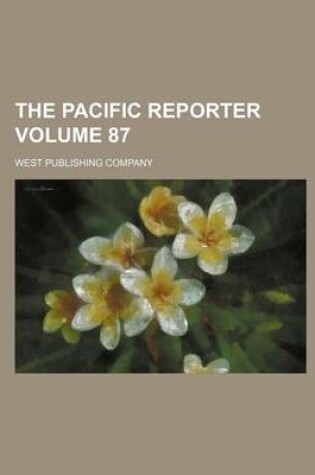 Cover of The Pacific Reporter Volume 87