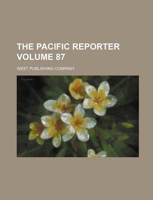 Book cover for The Pacific Reporter Volume 87