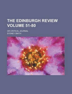 Book cover for The Edinburgh Review; Or Critical Journal Volume 51-80