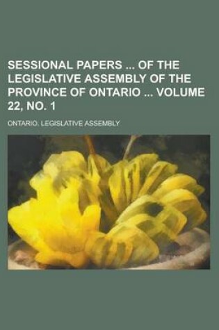 Cover of Sessional Papers of the Legislative Assembly of the Province of Ontario Volume 22, No. 1