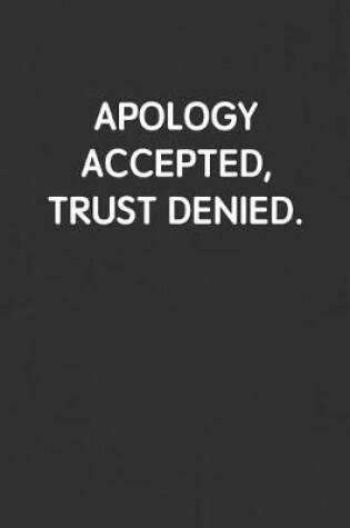 Cover of Apology Accepted, Trust Denied.