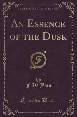 Book cover for An Essence of the Dusk (Classic Reprint)