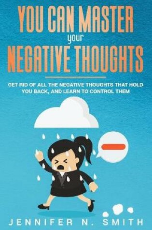 Cover of You Can Master Your Negative Thoughts