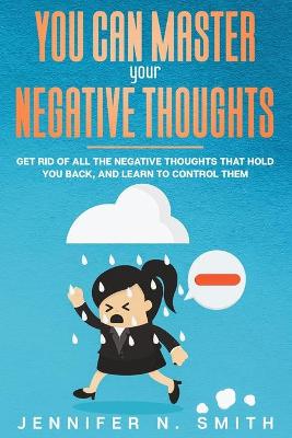 Book cover for You Can Master Your Negative Thoughts