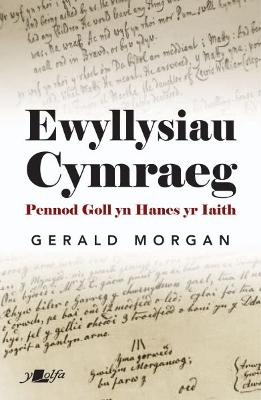 Book cover for Ewyllysiau Cymraeg - Pennod Goll yn Hanes yr Iaith