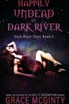 Book cover for Happily Undead In Dark River